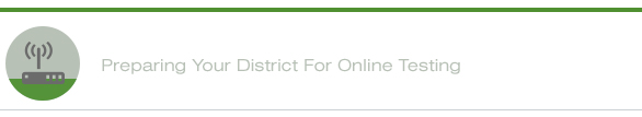 preparing your district for online testing preparing your district for online testing